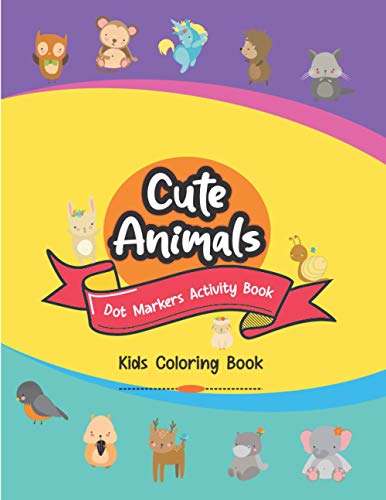 Publishing - Cute Animals Dot Markers Activity Book, Kids Coloring Boo