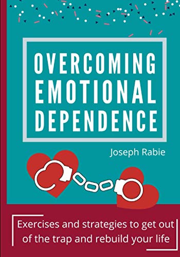 Rabi - Overcoming Emotional dependence  Exercises and strategies to ge