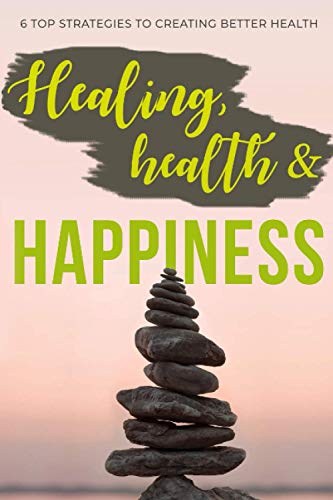 Ambros - Healing, Health & Happiness  6 Top Strategies to Creating Bet