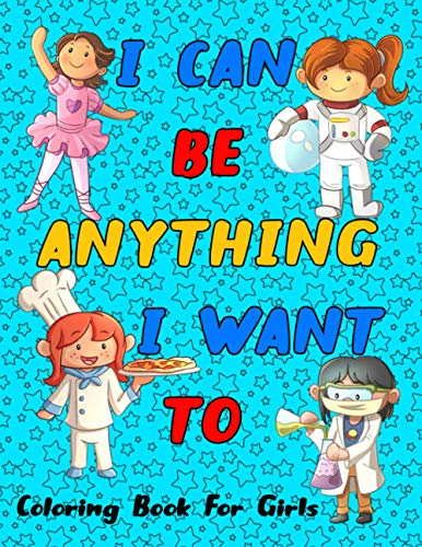 Frex - I Can Be Anything I Want To  Girls Can Do Anything, An Inspirat