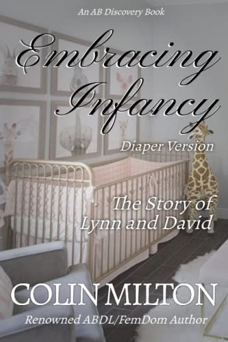 Bent - Embracing Infancy - diaper version  The Story of Lynn and David
