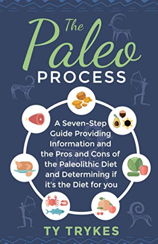 rykes - Paleo Process  A Seven-Step Guide Providing Information and Th