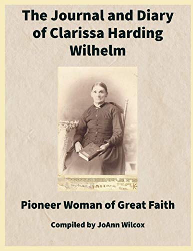 Wilcox - Journal and Diary of Clarissa Harding Wilhelm  Pioneer Woman