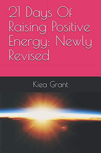 Grant - 21 Days Of Raising Positive Energy  Newly Revised - New paperb