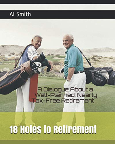 Smit - 18 Holes to Retirement  A Diogue About a Well-Planned, Nearly T