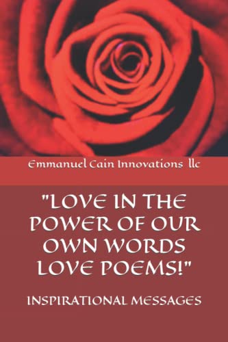 Holland - "LOVE IN THE POWER OF OUR OWN WORDS LOVE POEMS!"  INSPIRATIO