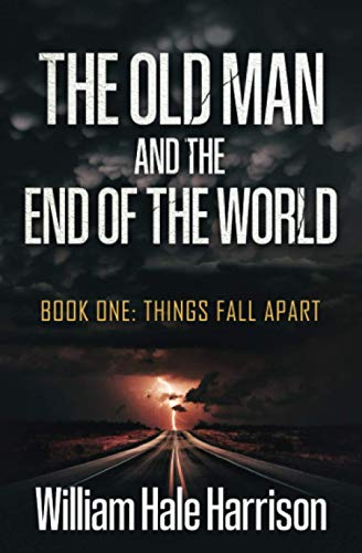 Harrison - Old Man and the End of the World  Book One  Things Fall Apa