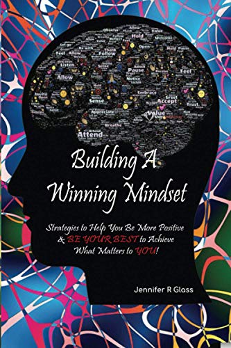 Glass - Building A Winning Mindset  Strategies to Help You  Be More Po