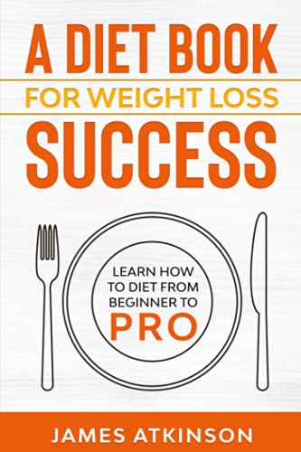Atkinson - A Diet Book For Weight Loss Success  Learn How to Diet from