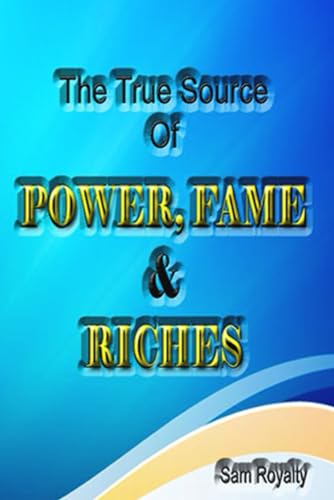 Royalty - True Source of Power, Fame, & Riches: Why are so many Christ