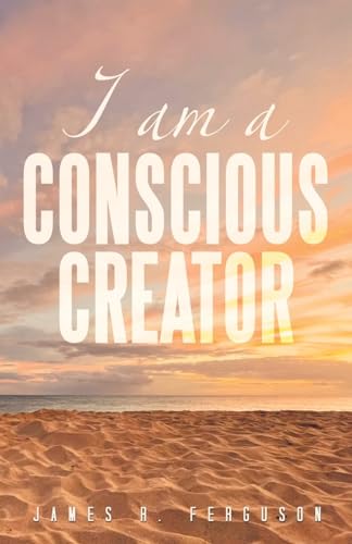 Ferguson - I AM A CONSCIOUS CREATOR - New paperback or softback