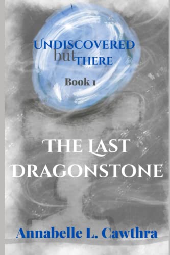 Cawthra - Last DragonStone  Undiscovered but There  Book 1 - New paper