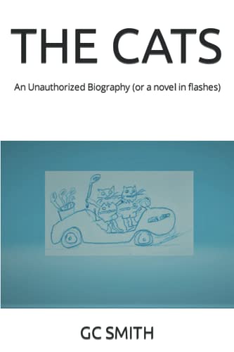 SMITH - CATS  An Unauthorized Biography (or a novel in flashes) - New