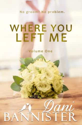Bannister - Where You Left Me, Vol 1.  A Lust to Lovers Romance - New