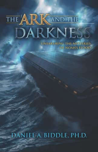 Biddl - Ark and the Darkness  Unearthing the Mysteries of Noah's Flood