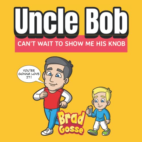 Goss - Uncle Bob  Can't Wait To Show Me His Knob - New paperback or so