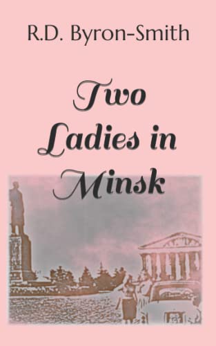 Byron-Smit - Two Ladies in Minsk - New paperback or softback
