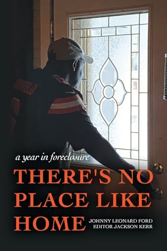 Ford - re's No Place Like Home: A year in foreclosure - New paperback