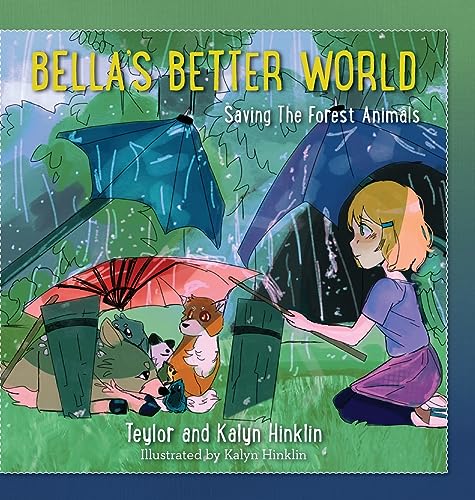 Hinklin - Bella's Better World: Saving the Forest Animals - New hardba
