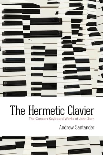 Santander - Hermetic Clavier: The Concert Keyboard Works of John Zorn