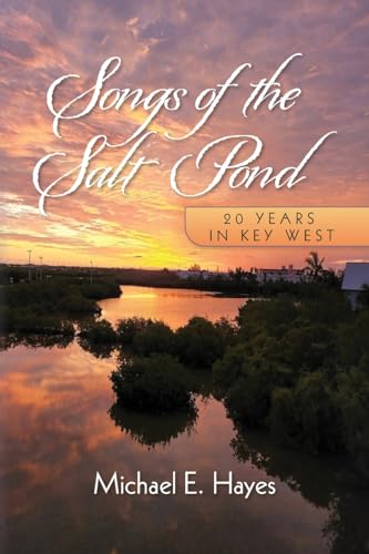 Hayes - Songs of the Salt Pond: 20 years in Key West - New paperback o