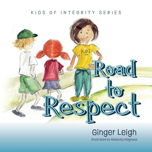Leig - Road to Respect: Kids of Integrity Series - New paperback or so