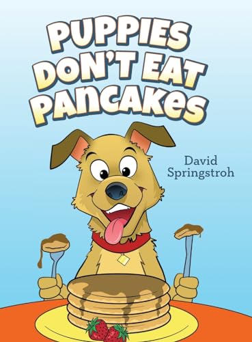 Springstro - Puppies Don't Eat Pancakes - New hardback or cased book