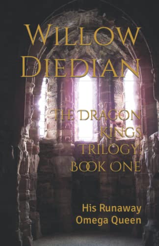 Diedian - Dragon Kings Trilogy  Book One  His Runaway Omega Queen - Ne