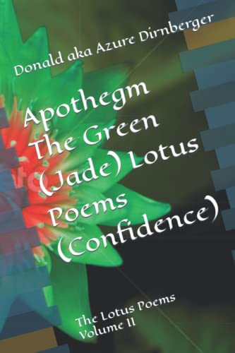 Dirnberger - Apothegm The Green (Jade) Lotus Poems (Confidence)  The L