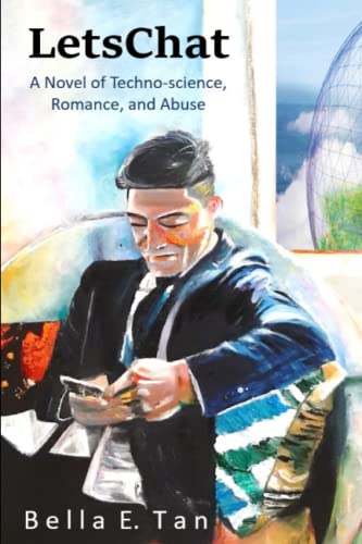 an - LetsChat  A Novel of Techno-Science, Romance, and Abuse - New pap