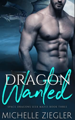 Ziegler - Dragon Wanted  A Dragon Shifter Fated Mates Novel - New pape