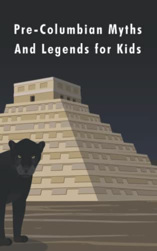 De la Sierra - Pre-Columbian Myths and Legends for Kids - New paperbac