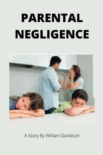 Davidson - PARENTAL NEGLIGENCE  A short story for kids and parents - N