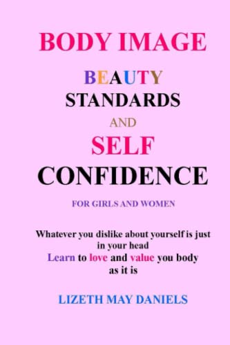 Daniels - BODY IMAGE BEAUTY STANDARDS AND SELF CONFIDENCE FOR GIRLS AN