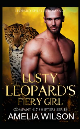 Wilson - Lusty Leopard's Fiery Girl  Leopard Paranormal Shifter Romanc