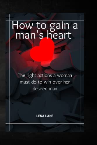 Lan - How to gain a man's heart  The right actions a woman must do to