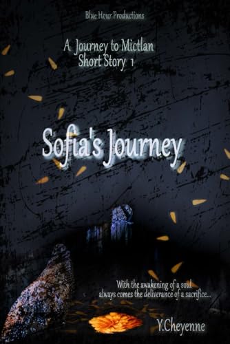 Cheyenn - Sofia's Journey (Journey to Mictlan Short Story #1 ) - New p