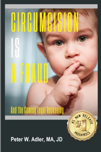 Adler MA - Circumcision Is A Fraud  And The Coming Legal Reckoning - N