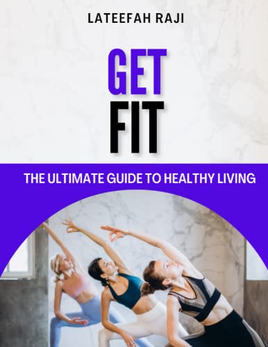 Raji - GET FIT  The Ultimate Guide To Healthy Living - New paperback o