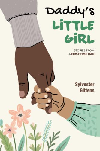 Gittens - Daddy's Little Girl  Stories From a First-Time Dad - New pap