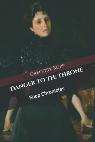 Czech Kopp - Danger to the Throne   Chronicles - New paperback or soft