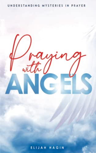 Hagin - Praying With Angels  Angels Partnership through Prayers - New