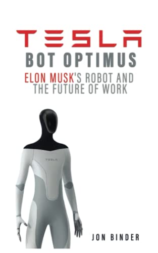 Binder - Tesla Bot Optimus  Elon Musk's Robot and the Future of Work -