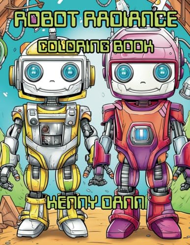 Dann - ROBOT RADIANCE   COLORING BOOK - New paperback or softback