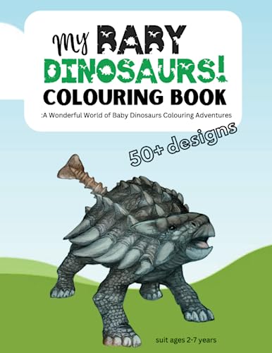 BOOKS - My BABY DINOSAURS     A Wonderful World of Baby Dinosaurs Colo