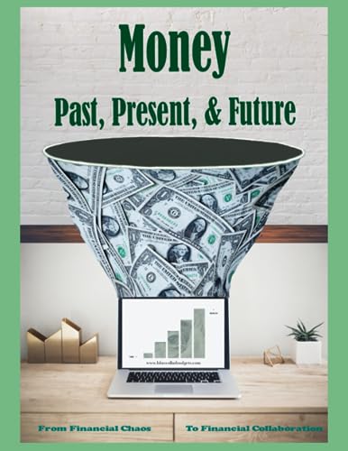 Martin - Money Past, Present, & Future: From Financial Chaos to Financ