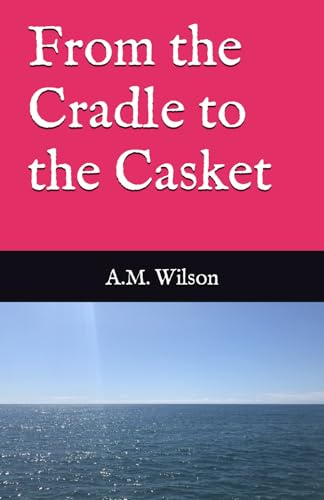 Wilson - From the Cradle to the Casket - New paperback or softback