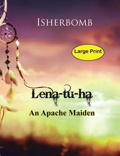 Isherbomb - Lena-tu-ha Lena-tu-ha Large Print: An Apache Maiden - New