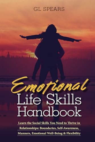 Spears - Emotional Life Skills Handbook: Learn the Social Skills You N
