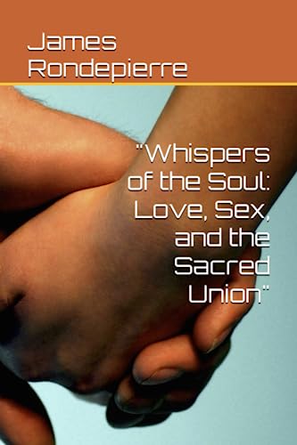 Rondepierr - "Whispers of the Soul  Love, Sex, and the Sacred Union" -